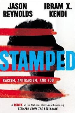 STAMPED - RACISM, ANTIRACISM, AND YOU