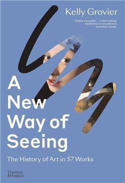 A new way of seeing : the history of art in 57 works