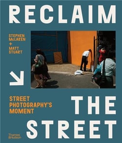 Reclaim the street : street photography's moment