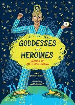 Goddesses and heroines : Women of myth and legend