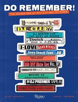 Do remember! : The golden era of nyc hip-hop mixtapes
