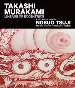 Takashi murakami: lineage of eccentrics: a collaboration with nobuo tsuji and the museum of fine art