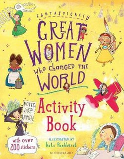 FANTASTICALLY GREAT WOMEN WHO CHANGED THE WORLD - ACTIVITY BOOK