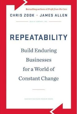 Repeatability - build enduring businesses for a world of constant change