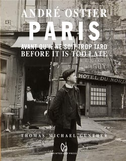 André Ostier, Paris - avant qu'il ne soit trop tard - before it's too late