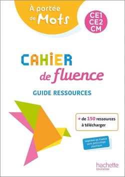 Le nouvel à portée de mots : cahier de fluence - CE1, CE2, CM - guide ressources