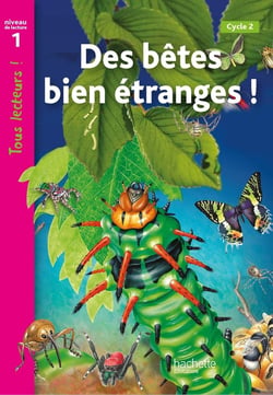 Tous lecteurs ! : des bêtes bien étranges - niveau 1 - livre de l'élève