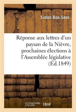 Réponse aux lettres d'un paysan de la Nièvre sur les prochaines élections à l'Assemblée législative
