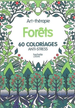 Art-thérapie - forêts - 60 coloriages anti-stress