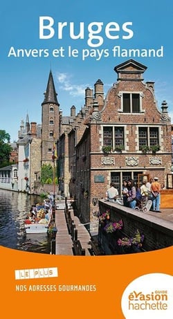 Guide évasion : Bruges, Anvers et le pays flamands