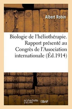 Biologie de l'heliotherapie. rapport presente au congres de l'association internationale - de thalas