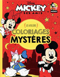 Les ateliers disney - mickey et ses amis - coloriages mystères