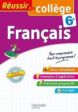 Réussir au collège : français - 6e