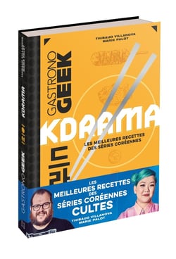Gastronogeek : kdrama : les meilleures recettes des séries coréennes