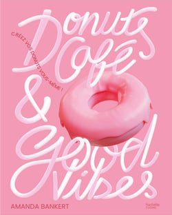 Donuts, café et good vibes : créez vos donuts vous-même !