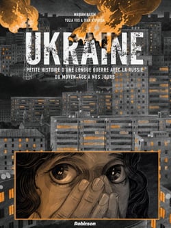 Ukraine : Petite histoire d'une longue guerre avec la Russie