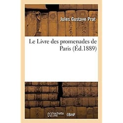 Le Livre des promenades de Paris. Mémoire à M. le Président et à MM. les juges : du Tribunal civil de la Seine. M. Jules Prat, contre M. Adolphe Alphand