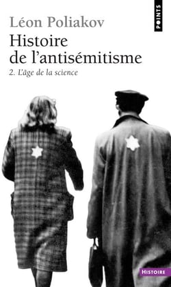 Histoire de l'antisémitisme Tome 2 - l'âge de la science