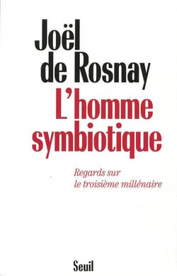 L'homme symbiotique. regards sur le troisieme millenaire