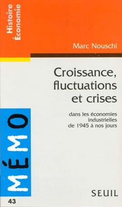 Croissance, fluctuations et crises dans les economies industrielles de 1945 a nos jours