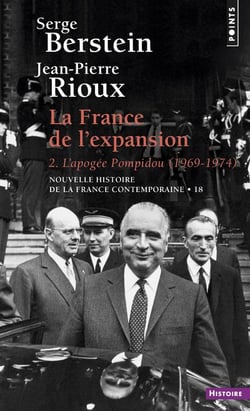 La France de l'expansion (1969-1973) Tome 2 - l'apogée Pompidou