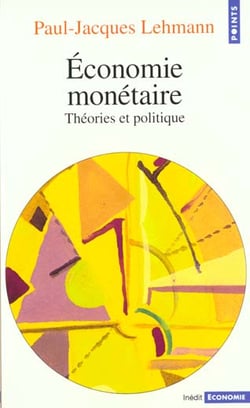 L'économie monétaire - théories et politiques