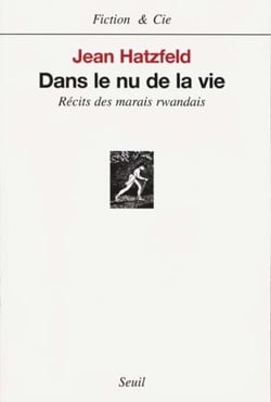 Dans le nu de la vie - récits des marais rwandais