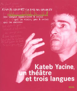 Kateb Yacine, un théâtre et trois langues