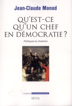 Qu'est ce qu'un chef en démocratie ? politiques du charisme