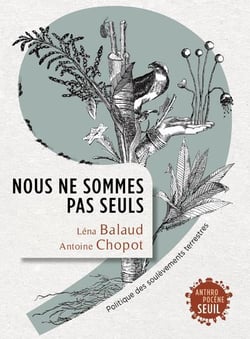 Nous ne sommes pas seuls - politique des soulèvements terrestres