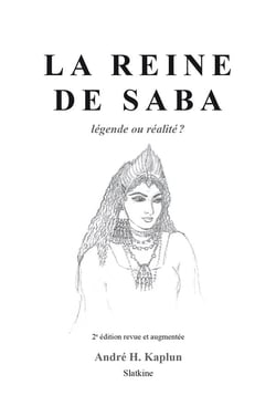 La reine de saba - légende ou réalité ? (2e édition)