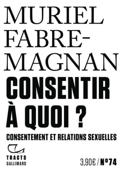 Consentir à quoi ? : Consentement et relations sexuelles