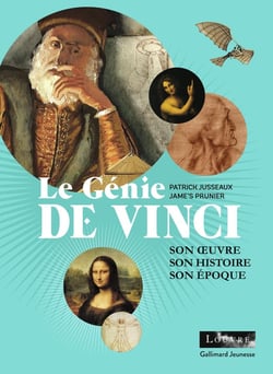Le génie de Vinci - son oeuvre, son histoire, son époque