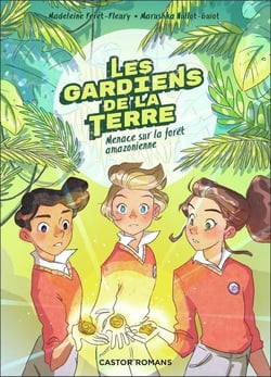 Les gardiens de la terre Tome 1 : Menace sur la forêt amazonienne