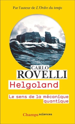 Helgoland : Le sens de la mécanique quantique