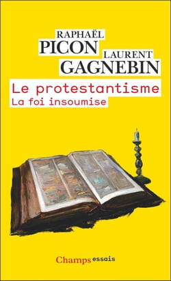 Le protestantisme : La foi insoumise