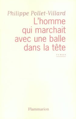 L'homme qui marchait avec une balle dans la tête