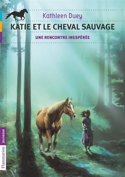 Katie et le cheval sauvage t.1 - une rencontre inespérée