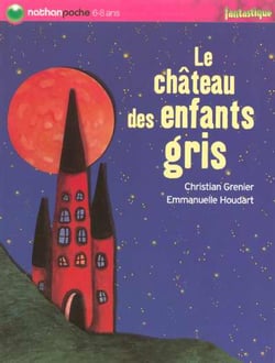 LE CHATEAU DES ENFANTS GRIS
