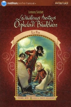 Les désastreuses aventures des orphelins Baudelaire t.13 - la fin