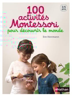 100 activités Montessori pour découvrir le monde