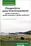 Prospectives pour l'environnement - quelles recherches ? quelles ressources ? quelles methodes ?