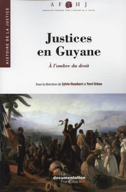 JUSTICES EN GUYANE / A L'OMBRE DU DROIT