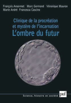 Clinique de la procréation et mystère de l'incarnation - l'ombre du futur