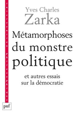 Le métamorphoses du monstre politique et autres essais sur la démocratie
