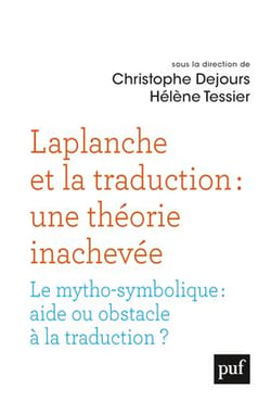 Laplanche et traduction : théorie innachevee - le mytho symbolique : aide ou obstacle à la traduction ?
