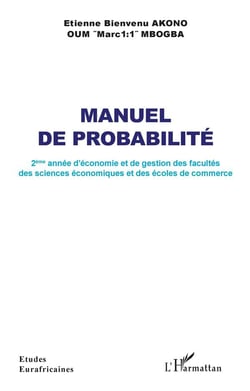 Manuel de probabilité : 2ème année d'économie et de gestion des facultés des sciences économiques et des écoles de commerce