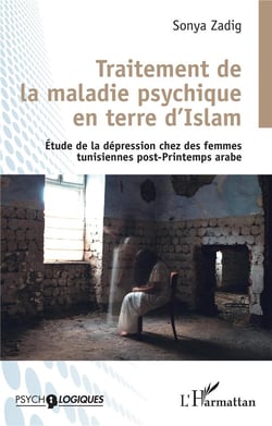 Traitement de la maladie psychique en terre d'Islam : Etude de la dépression chez les femmes tunisiennes post-Printemps arabe