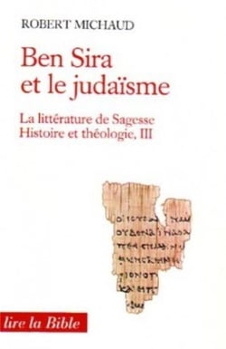 Littérature de Sagesse, Histoire et Théologie - tome 3 Ben Sira et le judaïsme