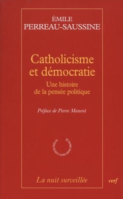 Catholicisme et démocratie - une histoire de la pensée politique